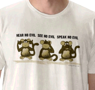  «No evil monkeys»